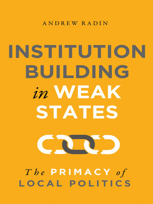 cover image of Institution Building in Weak States